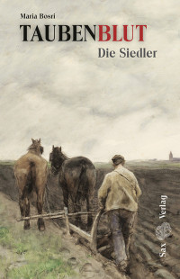 Maria Bosri; — Taubenblut. Die Siedler