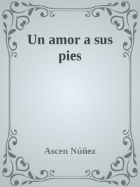 Ascen Núñez — Un amor a sus pies