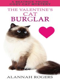 Alannah Rogers — Beatrice Young 13-The Valentine's Cat Burglar