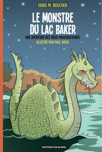 Denis M Boucher [Boucher, Denis M] — Le monstre du lac Baker