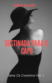 Anna Black — Destinada para o Capo (Os Costatinis Livro 1)