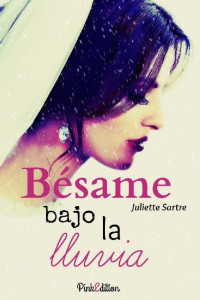 Juliette Sartre — Bésame bajo la lluvia