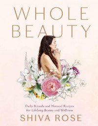 Shiva Rose — Whole Beauty