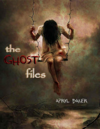 Apryl Baker — The Ghost Files