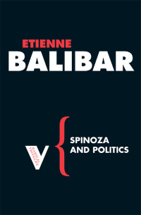 tienne Balibar;Warren Montag; — Spinoza and Politics