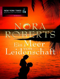 Nora Roberts — Ein Meer von Leidenschaft