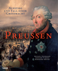 Epkenhans, Michael; Gross, Gerhard P.; Köster, Burkhard — Preussen