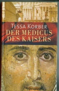 Korber, Tessa — Der Medicus des Kaisers