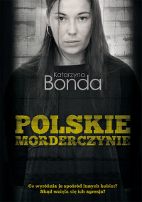 Katarzyna Bonda — Polskie morderczynie