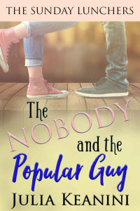 Julia Keanini — The Nobody and the Popular Guy (The Sunday Lunchers #6)