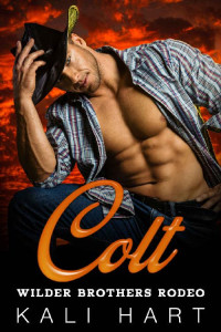 Kali Hart — Colt (Wilder Brothers Rodeo #1)