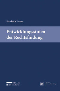 Friedrich Harrer; — Entwicklungsstufen der Rechtsfindung