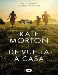 Kate Morton — De vuelta a casa