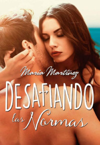 María Martínez López — Desafiando las normas (Spanish Edition)