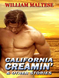 Maltese, William — California Creamin' and other stories