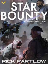 Rick Partlow — Star Bounty: Retribution: (A Military Sci-Fi Series)