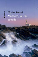 Xavier Moret — Menorca, la isla soñada