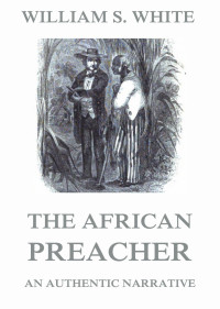 William S. White — The African Preacher