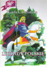 Wanda Chotomska — Legendy polskie