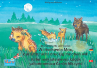 Wilhelm, Wolfgang — Die Geschichte vom kleinen Wildschwein Max, der sich nicht dreckig machen will · Deutsch-Türkisch