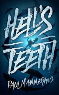 Paul Mannering — Hell's Teeth: A Deep Sea Thriller