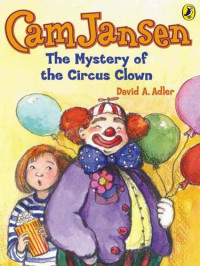 Adler, David A.,  — Cam Jansen: The Mystery of the Circus Clown #7