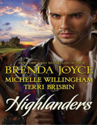 Joyce Brenda & Willingham Michelle & Brisbin Terri — Highlanders: The Warrior And The Rose\The Forbidden Highlander\Rescued By The Highland Warrior