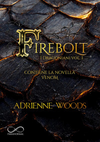 Adrienne Woods — Firebolt (I Dragoniani) (Italian Edition)