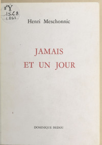 Henri Meschonnic — Jamais et un jour