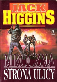 Jack Higgins — Mroczna Strona Ulicy