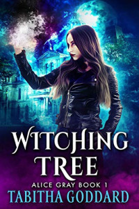 Tabitha Goddard [Goddard, Tabitha] — Witching Tree