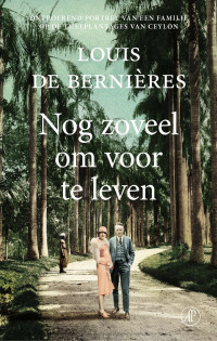 Louis de Bernières — Nog zoveel om voor te leven