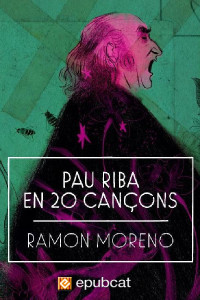 Ramon Moreno — Pau Riba en 20 cançons