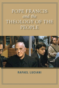 Luciani, Rafael — Pope Francis and the Theology of the People