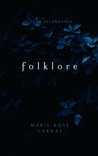 Cardat Marie-Rose — Folklore: Tout Recommence