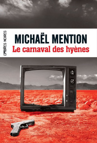 Mention, Michaël — Le carnaval des hyènes