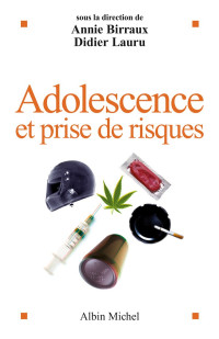 Birraux, Annie & Lauru, Didier — Adolescence et prise de risques