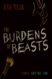 Jesse Teller — The Burdens of Beasts: The Complete Trilogy