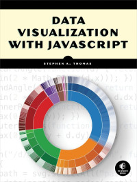 Stephen A. Thomas; — Data Visualization with JavaScript