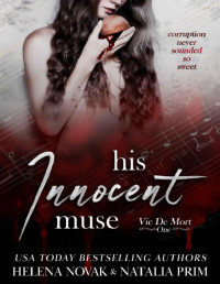 Natalia Prim & Helena Novak — His Innocent Muse (Vie De Mort Book 1)