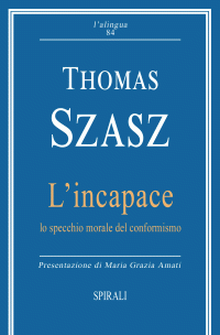 Thomas Stephen Szasz — L'incapace, lo specchio morale del conformismo