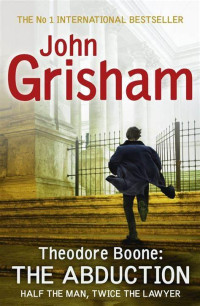 John Grisham — Theodore Boone- 2-The Abduction-ثيودور بون_الاختطاف