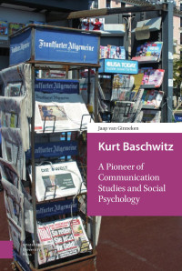 Pioneer of Communication Studies & Social Psychology — Kurt Baschwitz