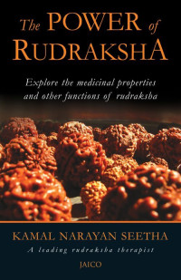 Kamal Narayan Seetha — The Power Of Rudraksha: 1