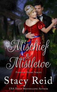 Stacy Reid — Mischief and Mistletoe (Forever Yours Book 10)