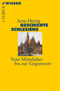 Arno Herzig; — Geschichte Schlesiens