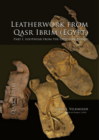 Veldmeijer, Andre J. — Leatherwork From Qasr Ibrim (Egypt). Part I: Footwear From the Ottoman Period