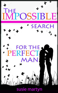 Susie Martyn — The Impossible Search for the Perfect Man