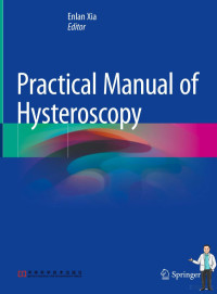 Enlan Xia (Editor) — Practical Manual of Hysteroscopy