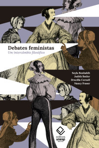 Seyla Benhabib, Judith Butler, Drucilla Cornell, Nancy Fraser — Debates feministas